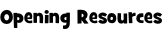 Opening Resources